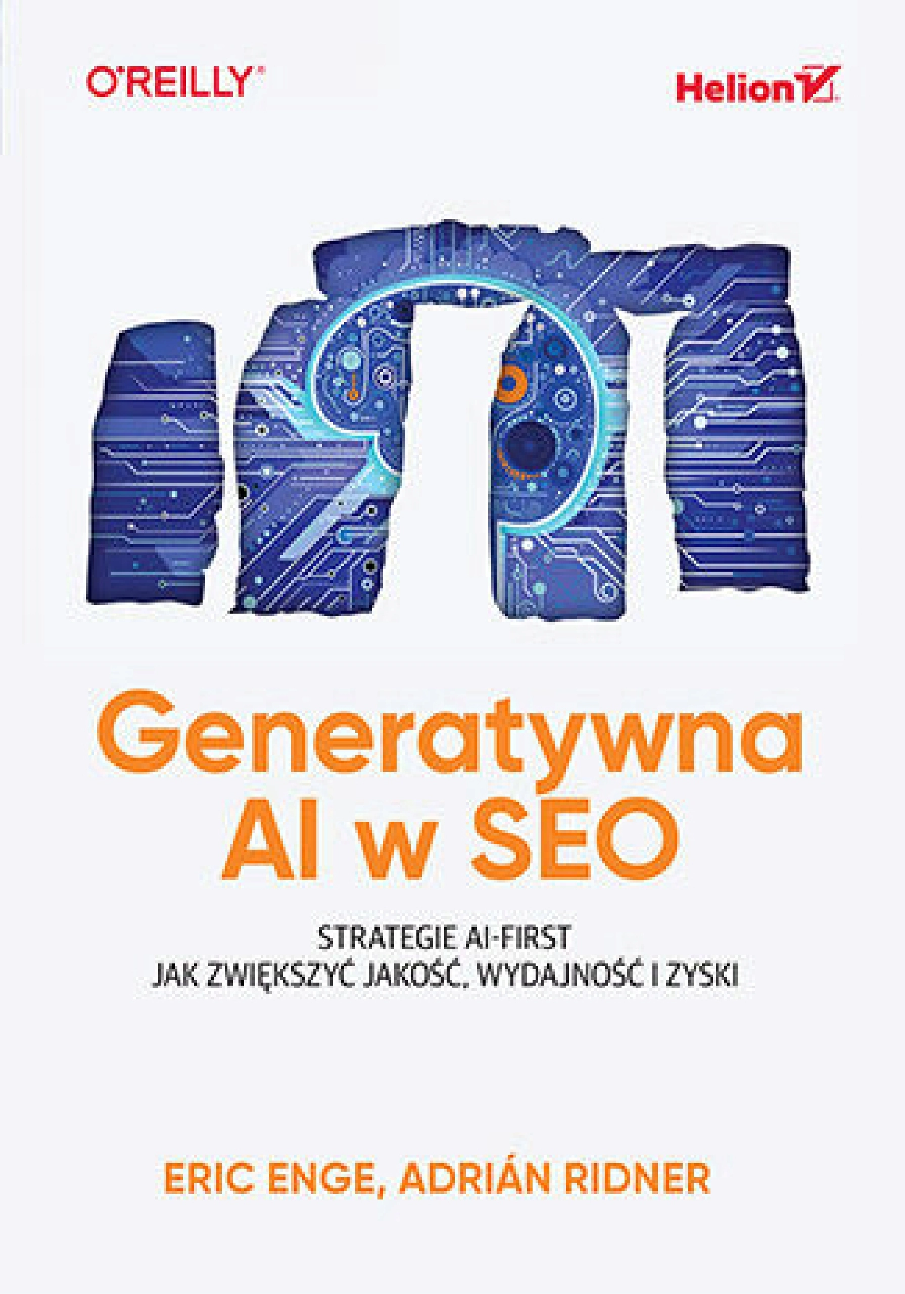 Generatywna AI w SEO. Strategie AI-First. Jak zwiększyć jakość, wydajność i zyski - Książki