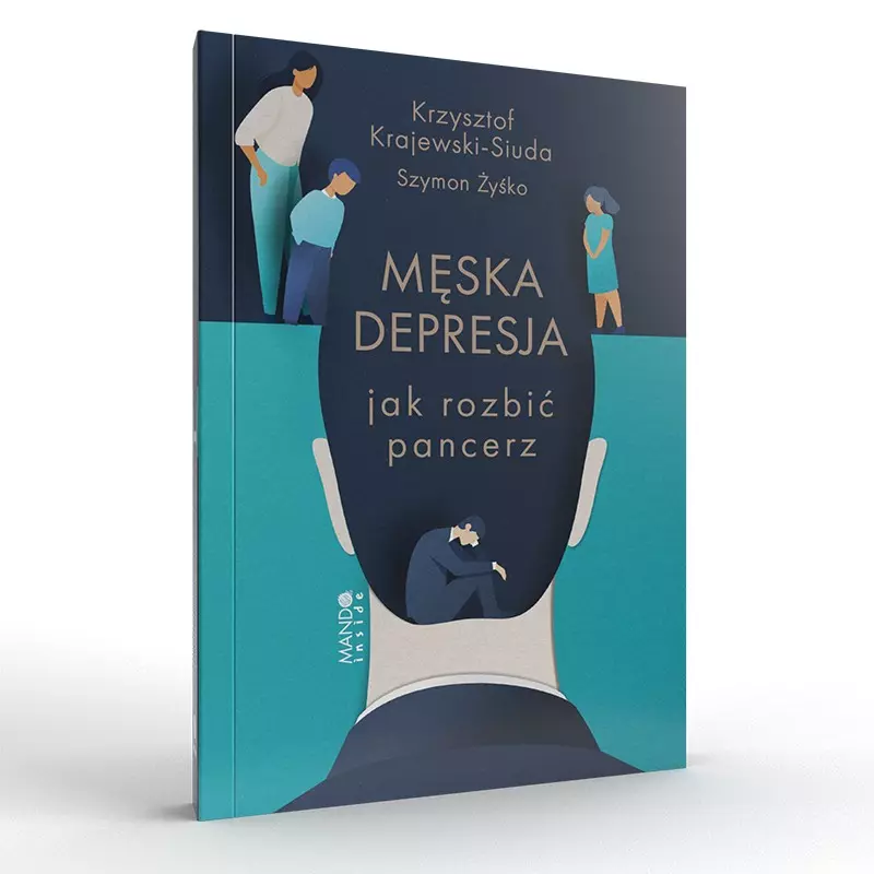 Męska depresja. Jak rozbić pancerz - Książki