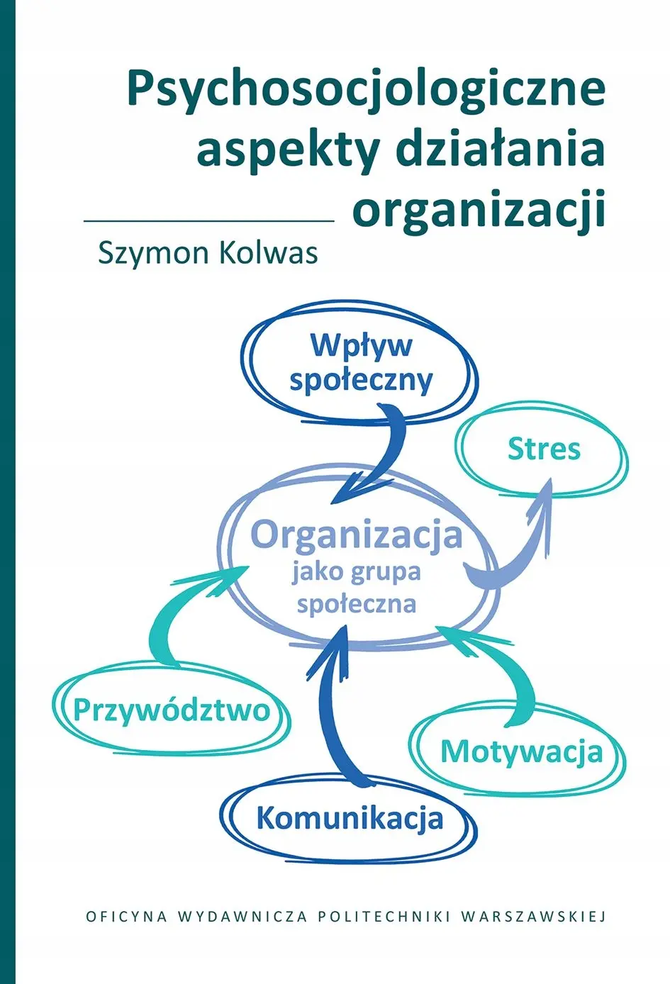 Psychosocjologiczne aspekty działania organizacji - Książki