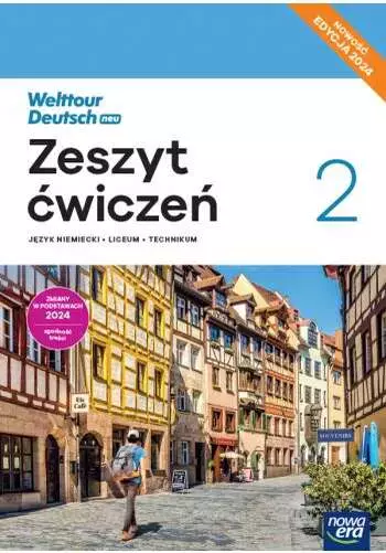 Welttour Deutsch neu 2. Język niemiecki. Zeszyt ćwiczeń do liceum i technikum. Edycja 2024 - Książki