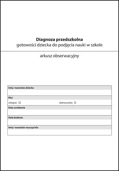 Arkusz obserwacyjny. Diagnoza przedszkolna gotowości dziecka do podjęcia nauki w szkole - Książki