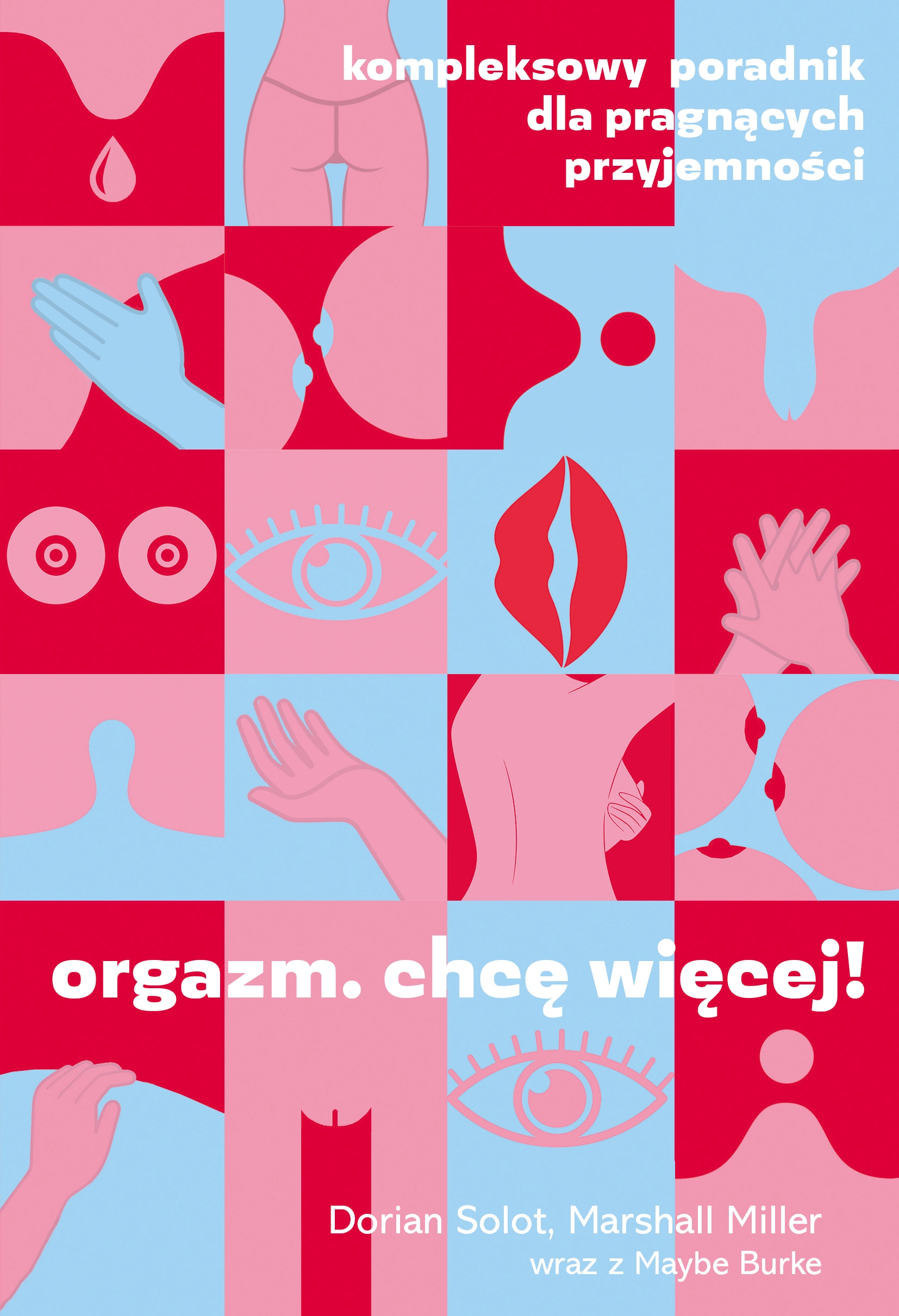 Orgazm. Chcę więcej! Kompleksowy poradnik dla pragnących przyjemności - Książki