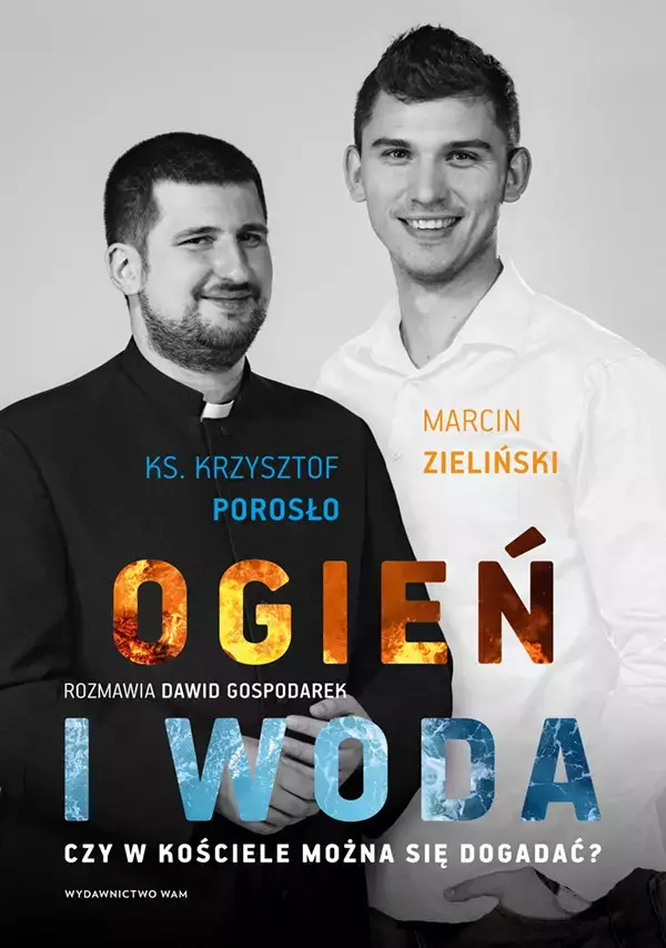 Ogień i woda. Czy w Kościele można się dogadać? - Książki