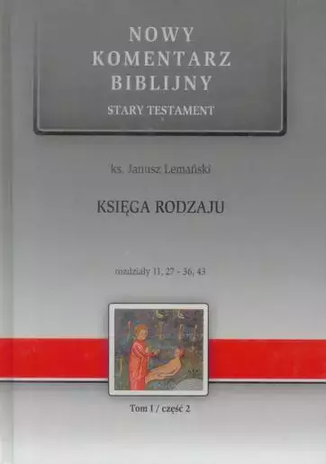 Nowy komentarz biblijny. Tom 1. Część 2. Stary Testament. Księga rodzaju 11, 27-36, 43 - Książki