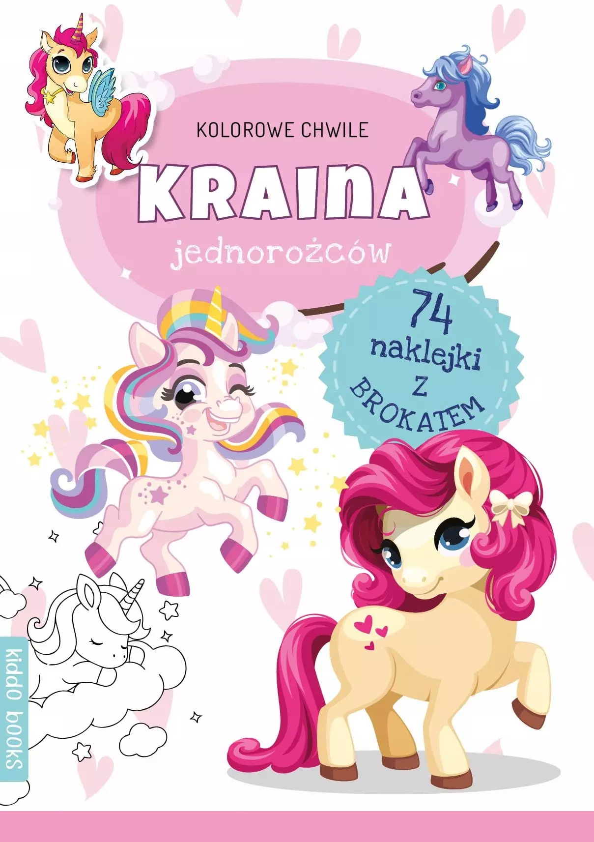 KOLOROWE CHWILE KRAINA JEDNOROŻCÓW - Książki