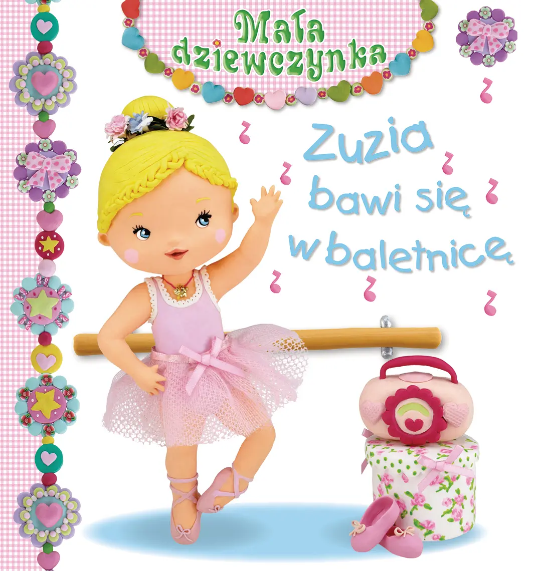 Zuzia bawi się w baletnicę. Mała dziewczynka - Książki