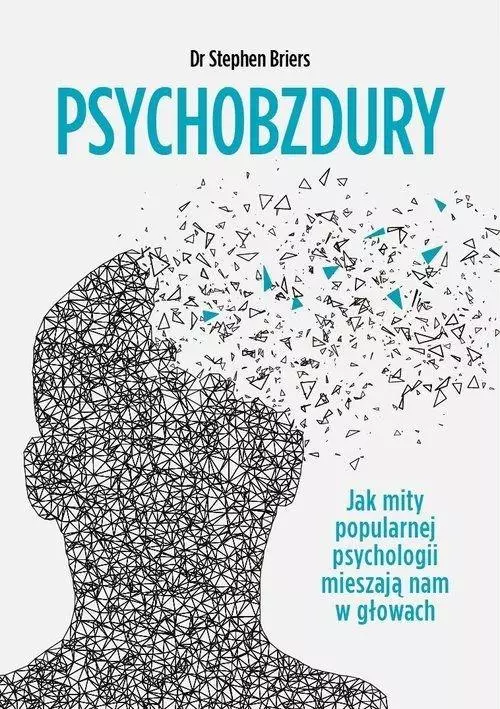 Psychobzdury. Jak mity popularnej psychologii... - Książki