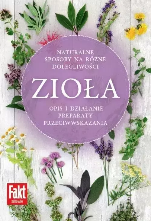 Zioła. Naturalne sposoby na różne dolegliwości - Książki