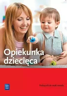 Opiekunka dziecięca. Podręcznik do nauki zawodu - Książki
