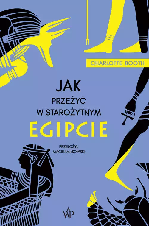 Jak przeżyć w starożytnym Egipcie (wyd.2) - Książki