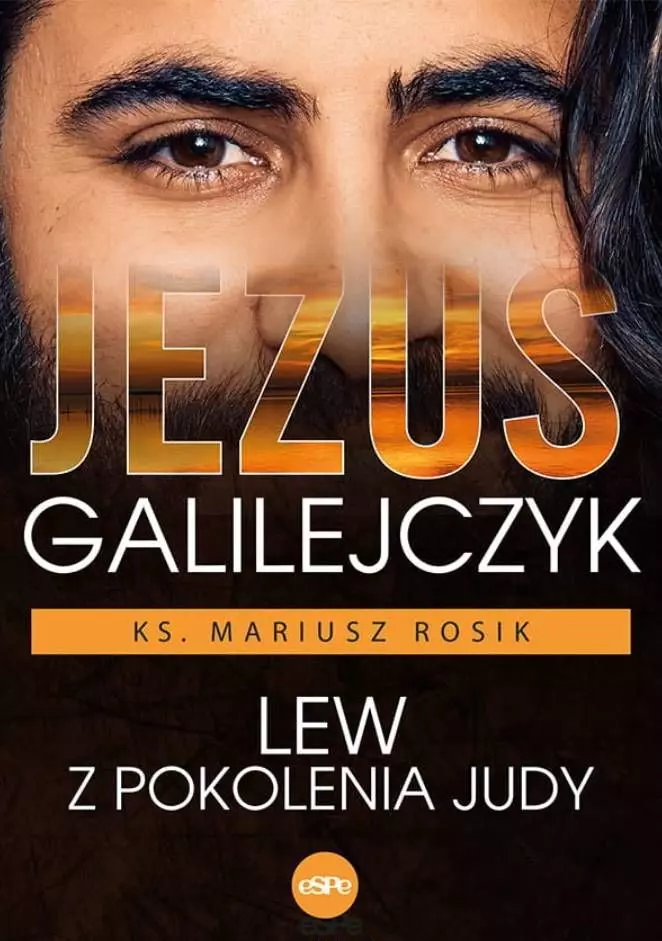 Jezus Galilejczyk. Lew z pokolenia Judy - Książki