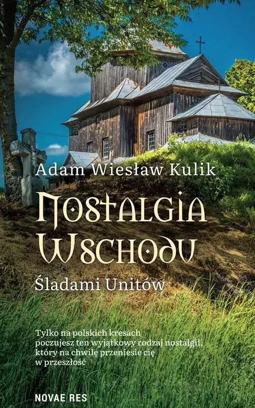 Nostalgia Wschodu. Śladami unitów - Książki