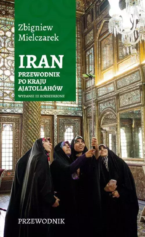Iran. Przewodnik po kraju ajatollahów, wydanie 3 - Książki