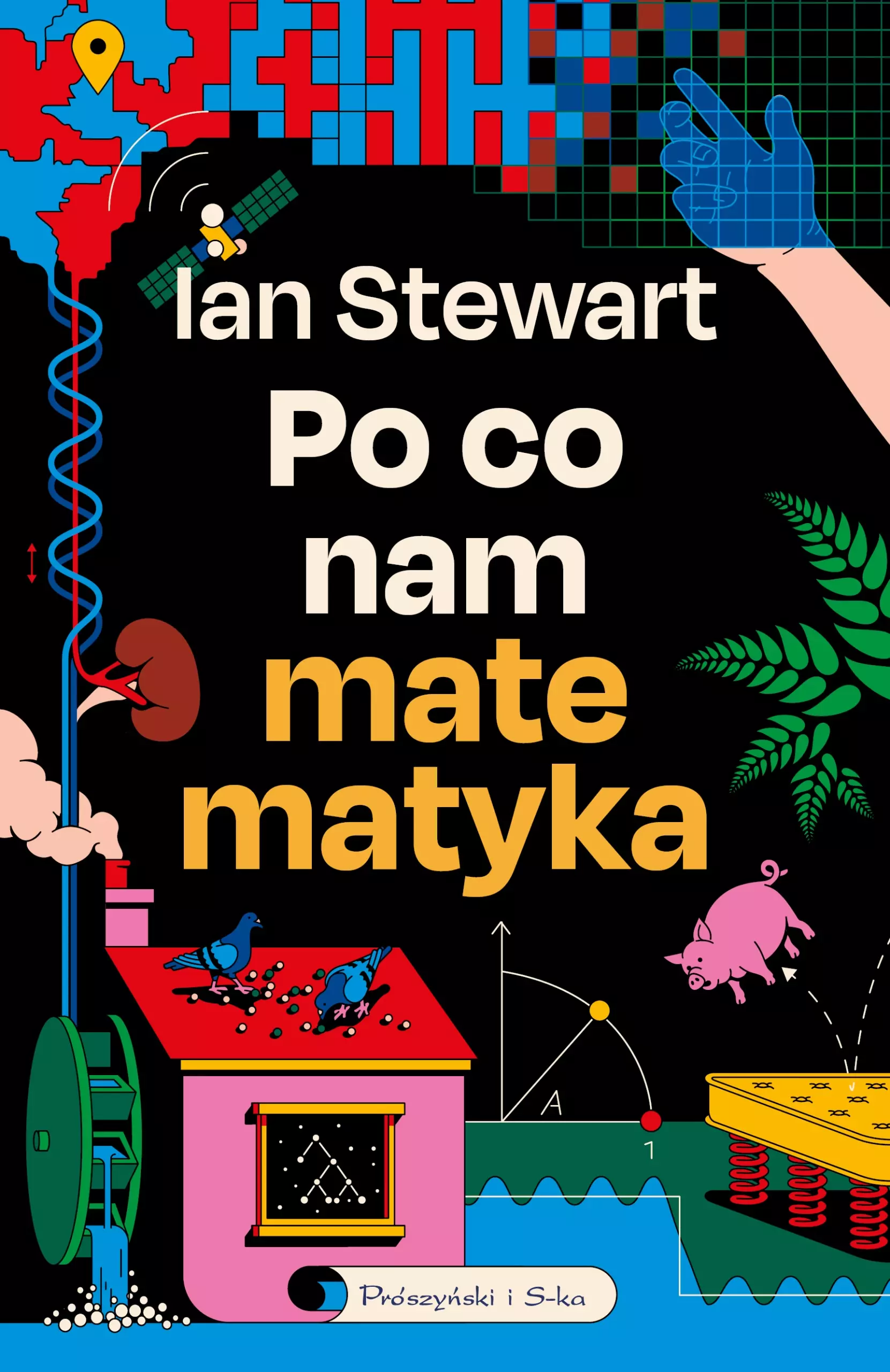 Po co nam matematyka. Niedorzeczna skuteczność matematyki - Książki