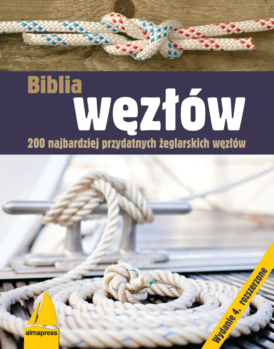 Biblia węzłów. 200 najbardziej przydatnych żeglarskich węzłów - Książki