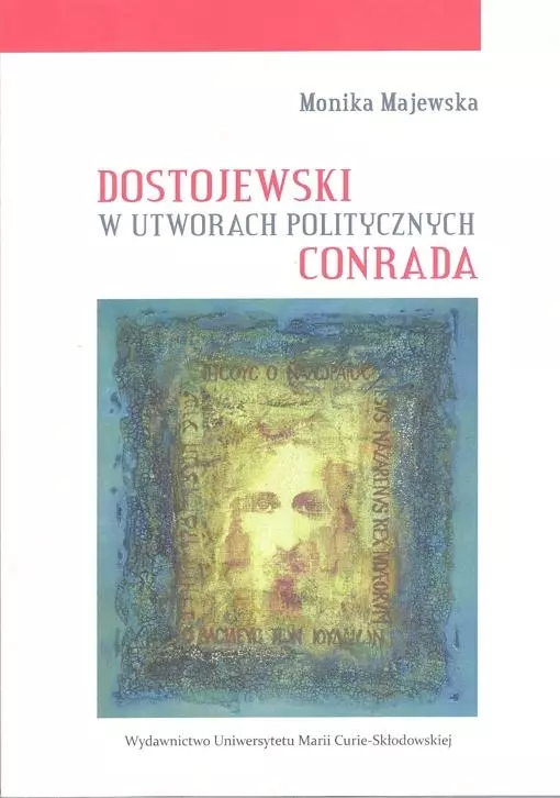 Dostojewski w utworach politycznych Conrada - Książki