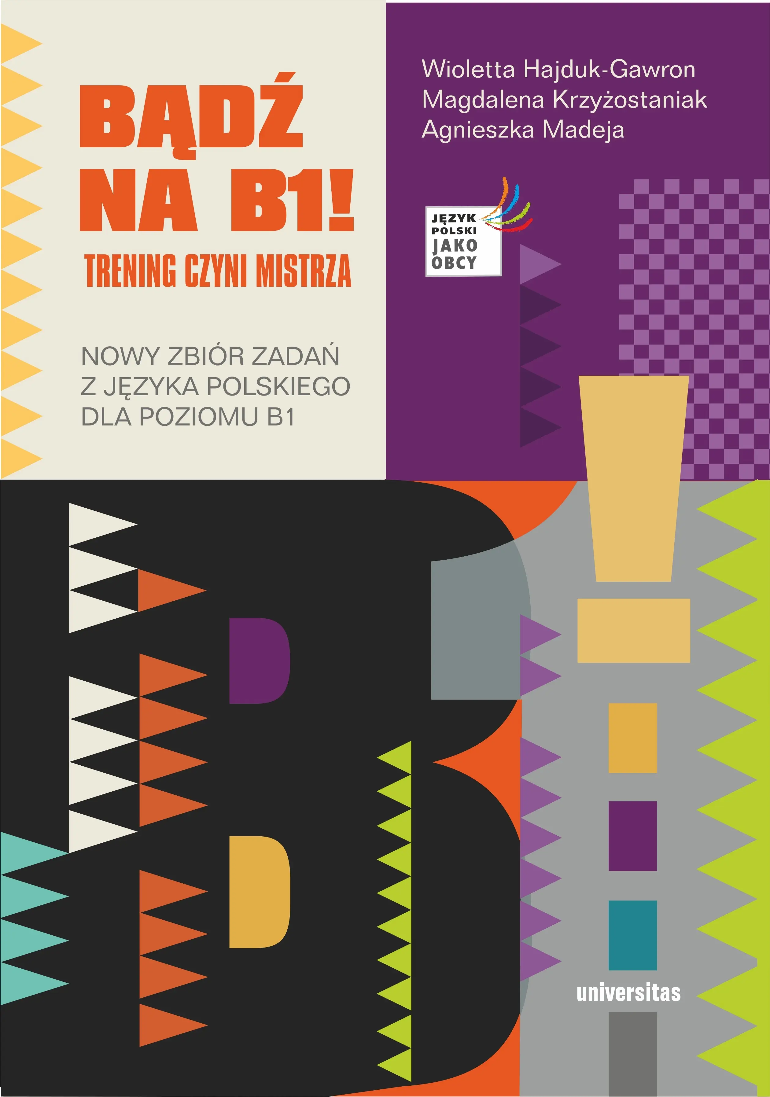 Bądź na B1! Trening czyni mistrza. Nowy zbiór zadań z języka polskiego dla poziomu B1 - Książki