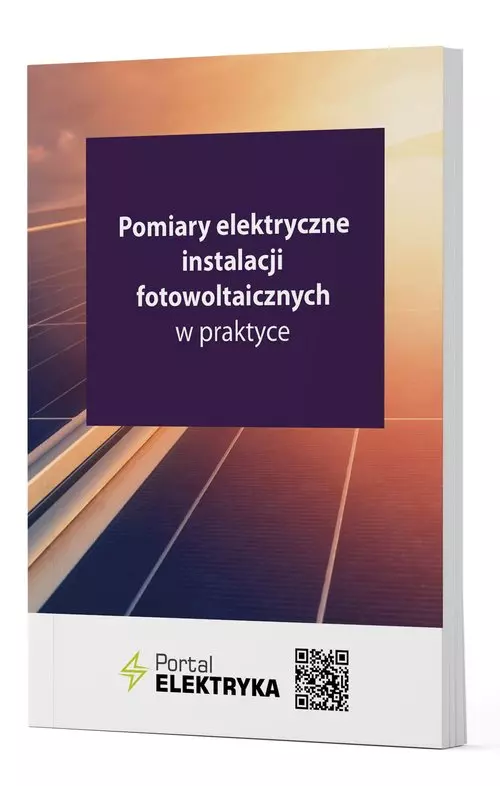 Pomiary elektryczne instalacji fotowoltaicznych w praktyce - Książki