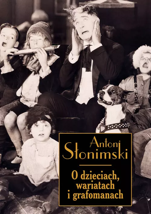 O dzieciach, wariatach i grafomanach - Książki