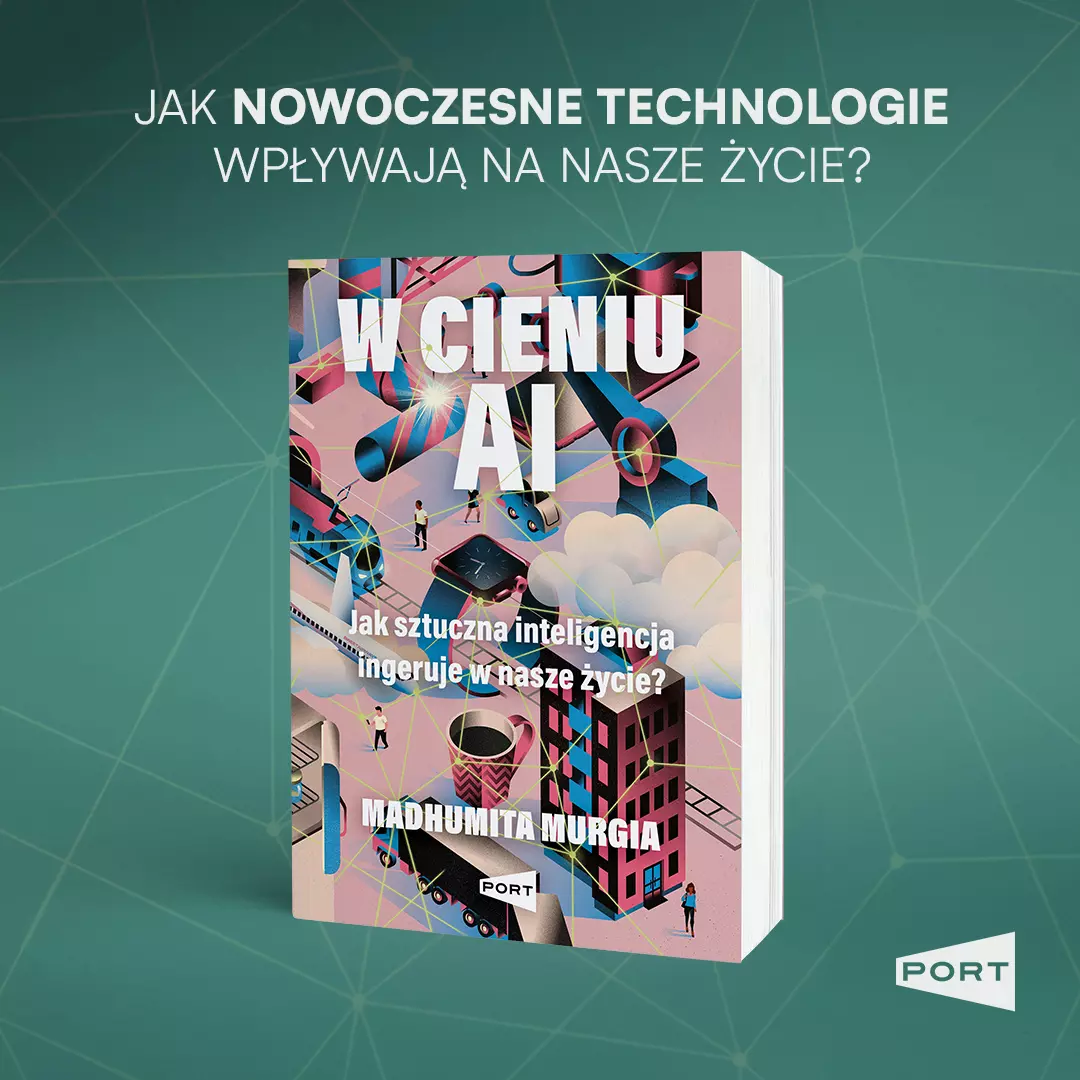 W cieniu AI. Jak sztuczna inteligencja ingeruje w nasze życie? - Książki