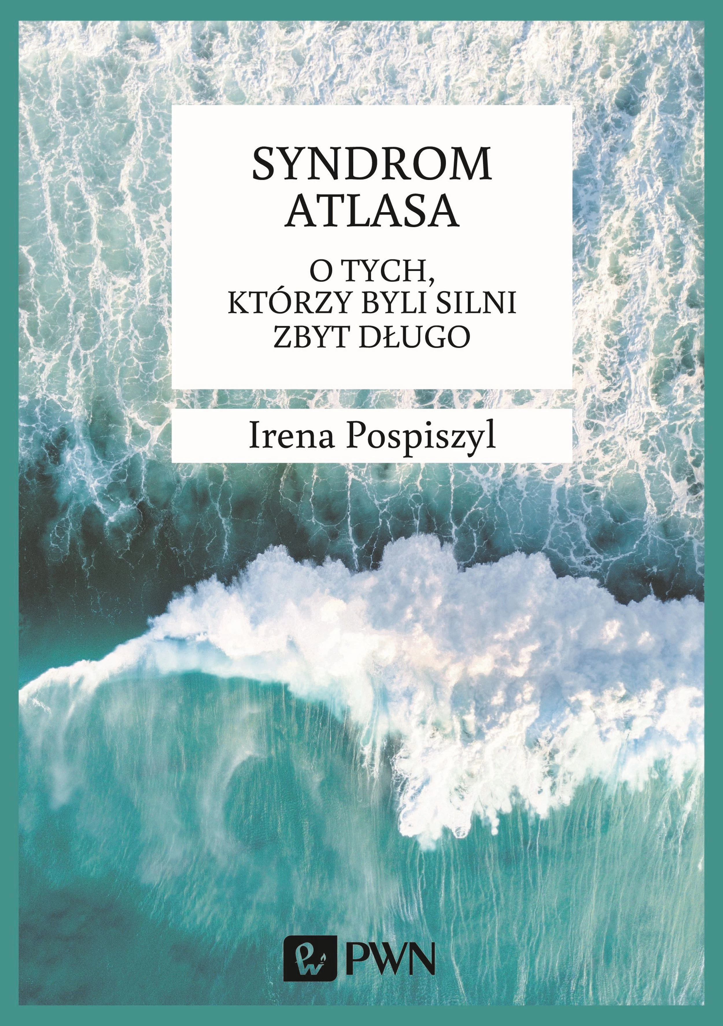 Syndrom Atlasa. O tych, którzy byli silni zbyt długo - Książki