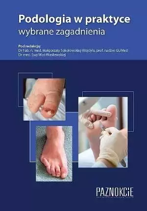 Podologia w praktyce wybrane zagadnienia w.5 - Książki