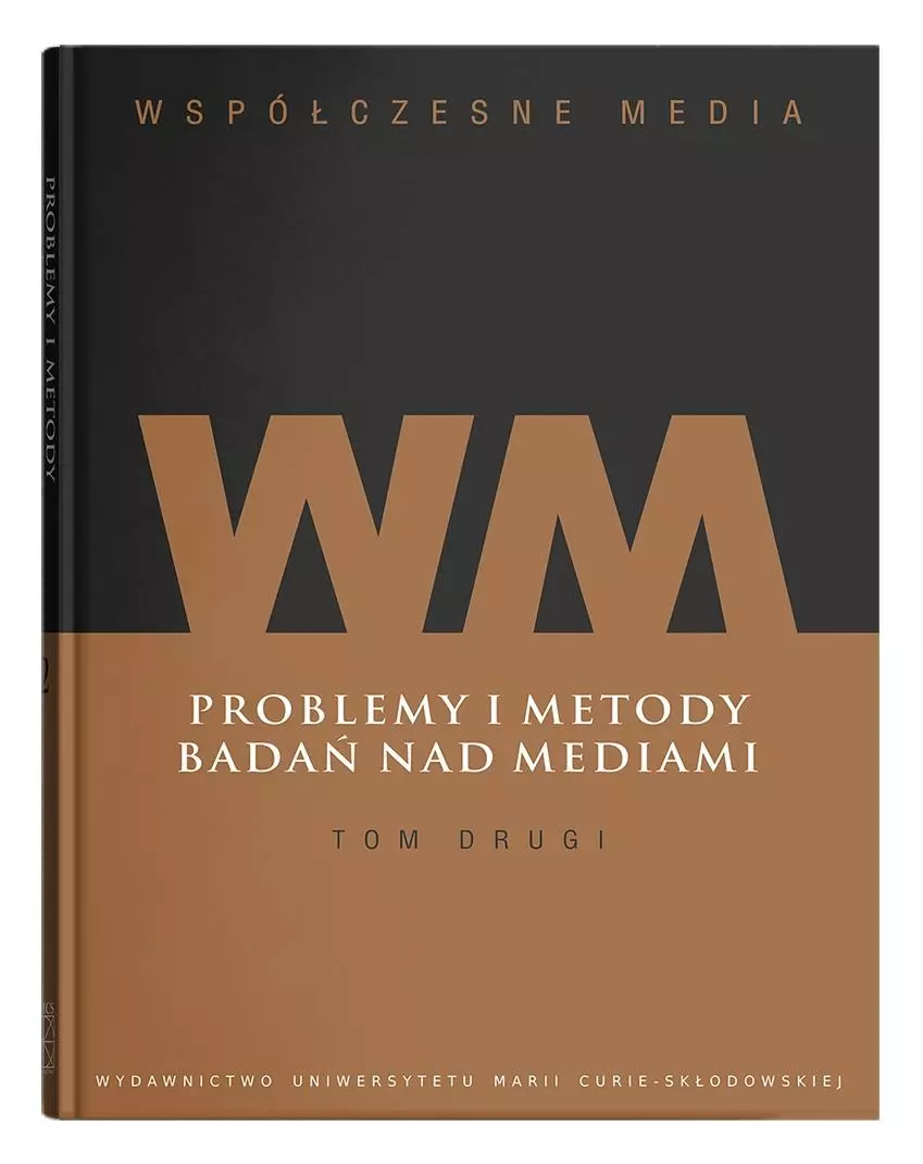 Współczesne media. Tom 2. Problemy i metody badań nad mediami - Książki