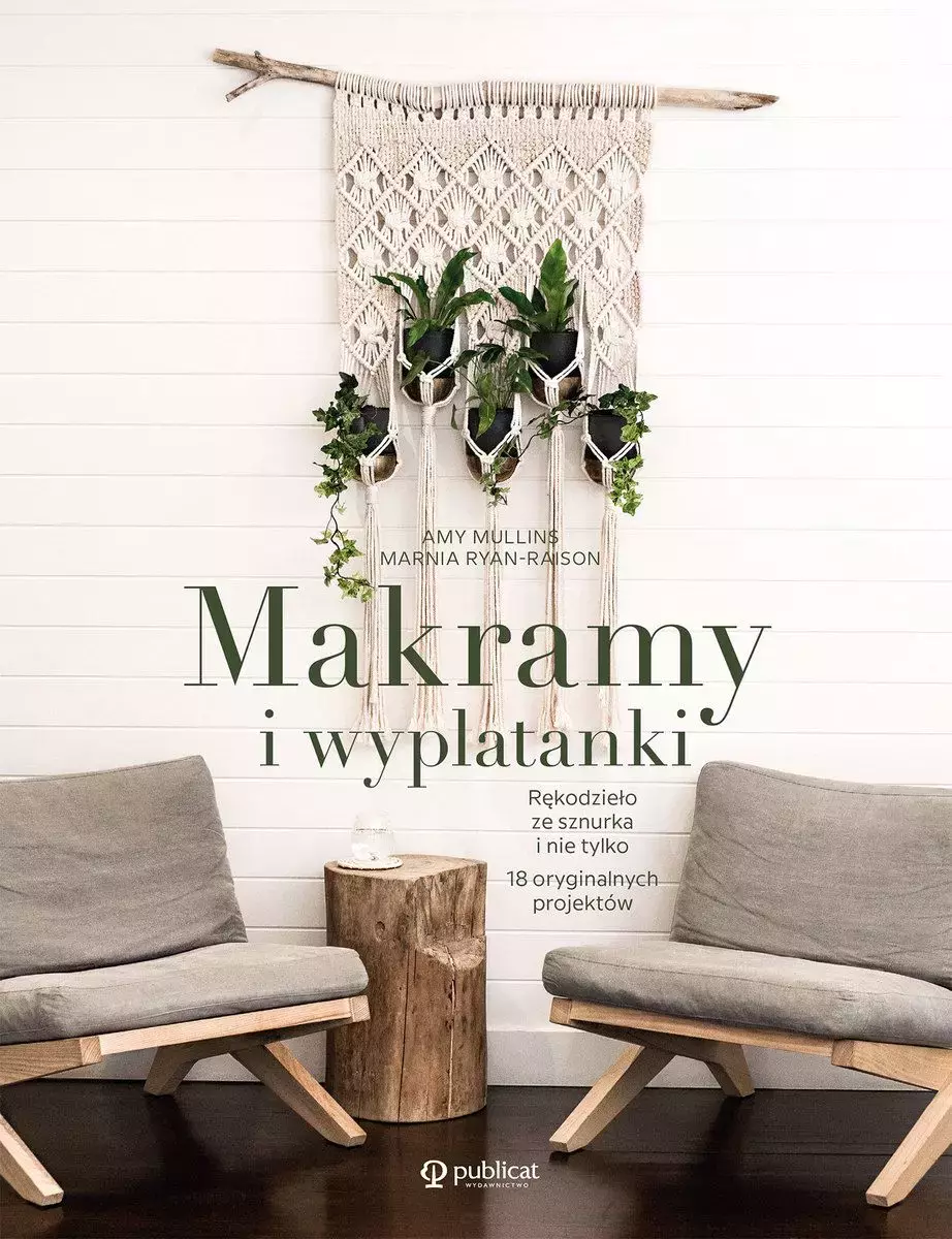 Makramy i wyplatanki. Rękodzieło ze sznurka i nie tylko. 18 oryginalnych projektów - Książki