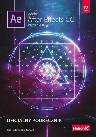 Adobe After Effects CC. Oficjalny podręcznik, wydanie 2 - Książki