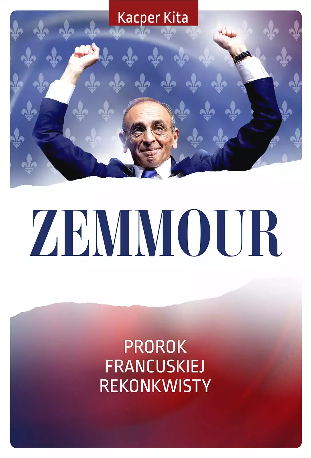 Zemmour. Prorok francuskiej rekonkwisty - Książki