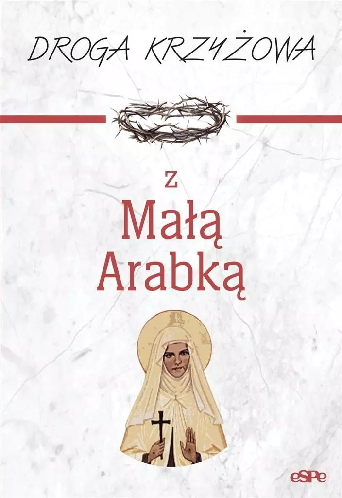 Droga krzyżowa z Małą Arabką w.2023 - Książki