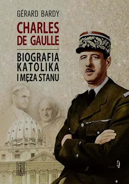 Charles de Gaulle. Biografia katolika i męża stanu - Książki