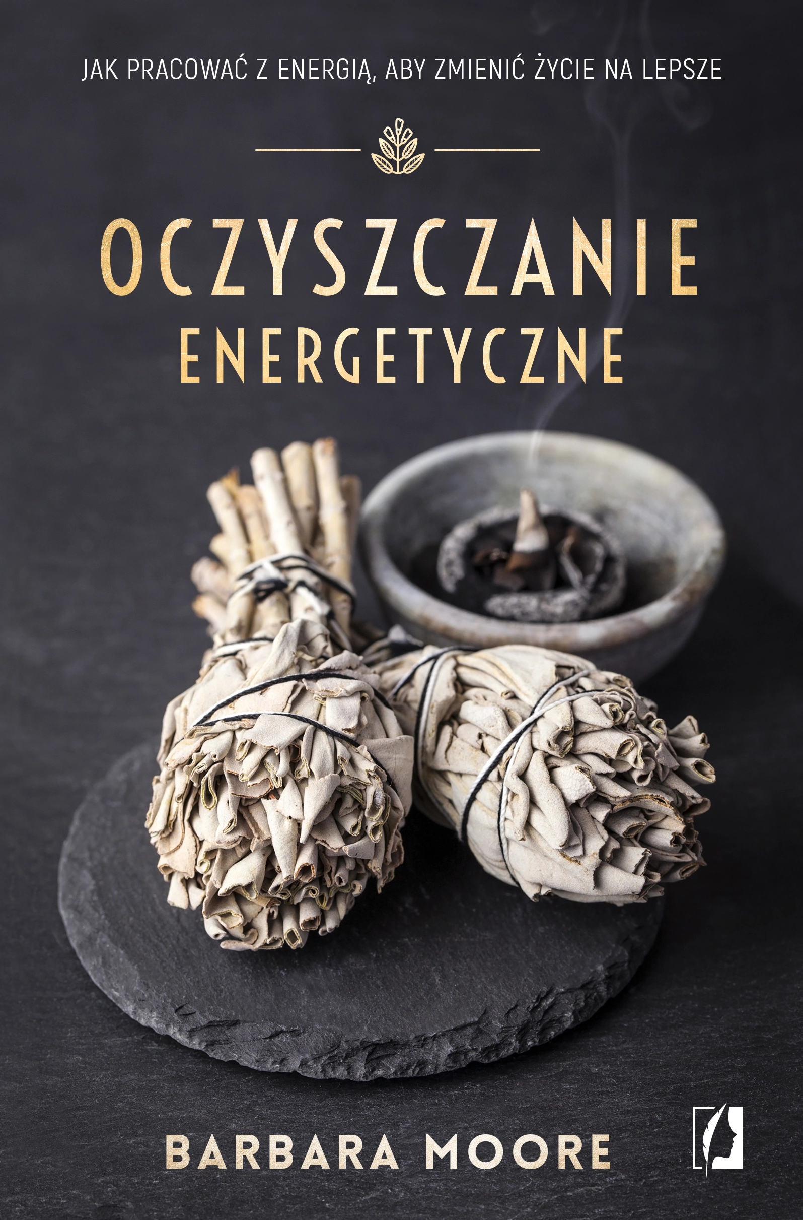 Oczyszczanie energetyczne. Jak pracować z energią, aby zmienić życie na lepsze - Książki