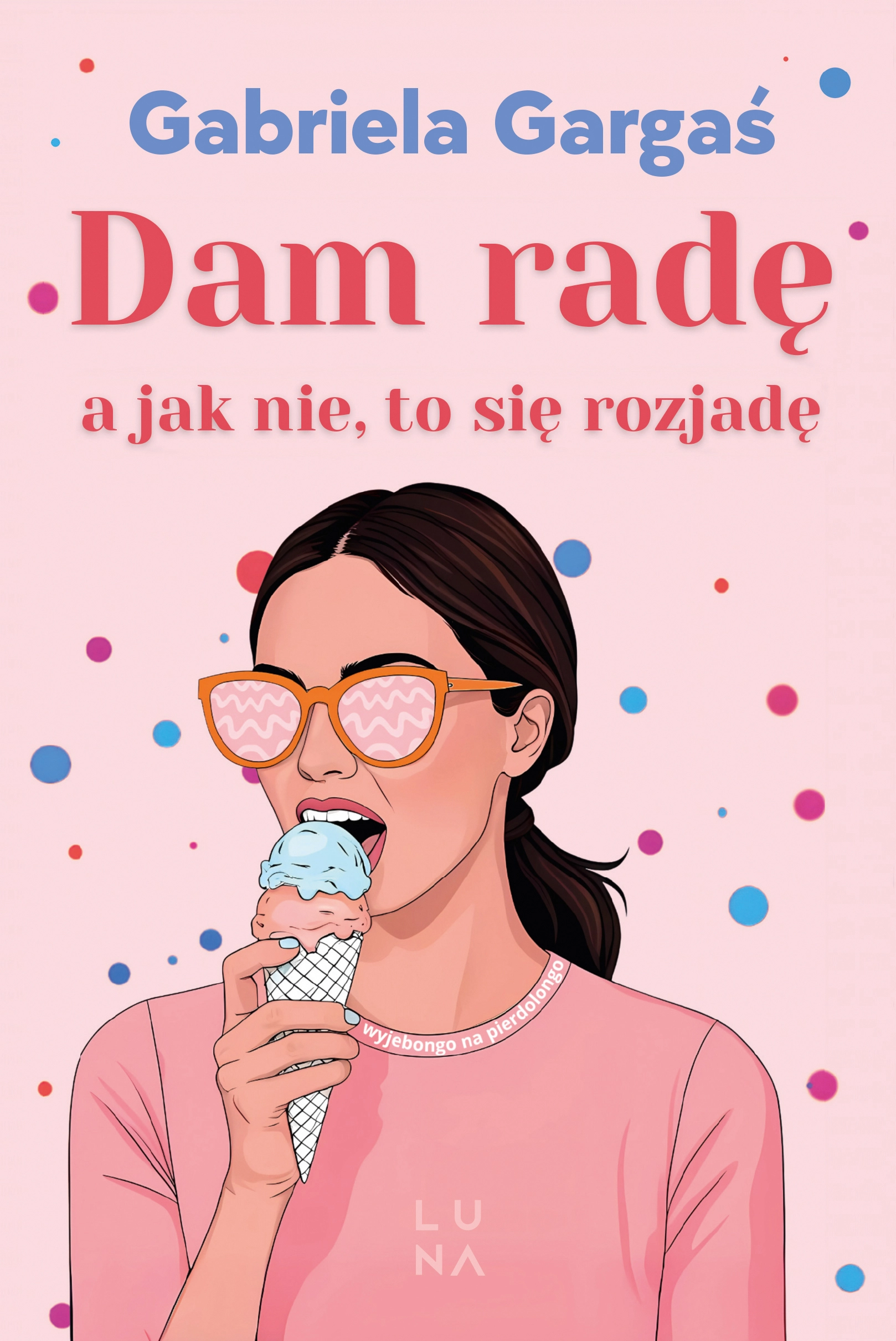 Dam radę, a jak nie, to się rozjadę - Książki