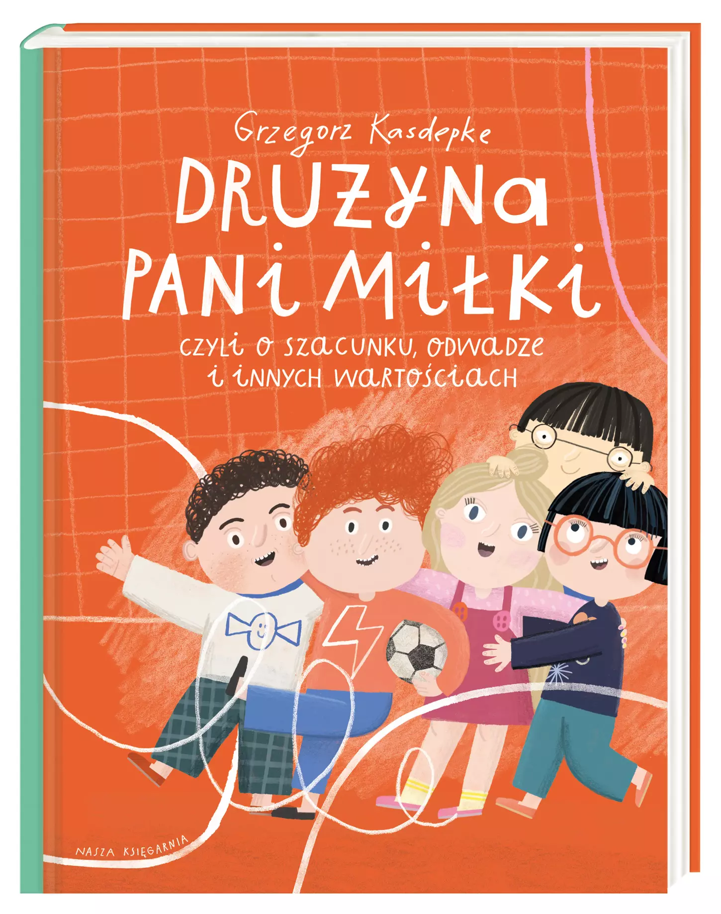 Drużyna pani Miłki, czyli o szacunku, odwadze i innych wartościach - Książki