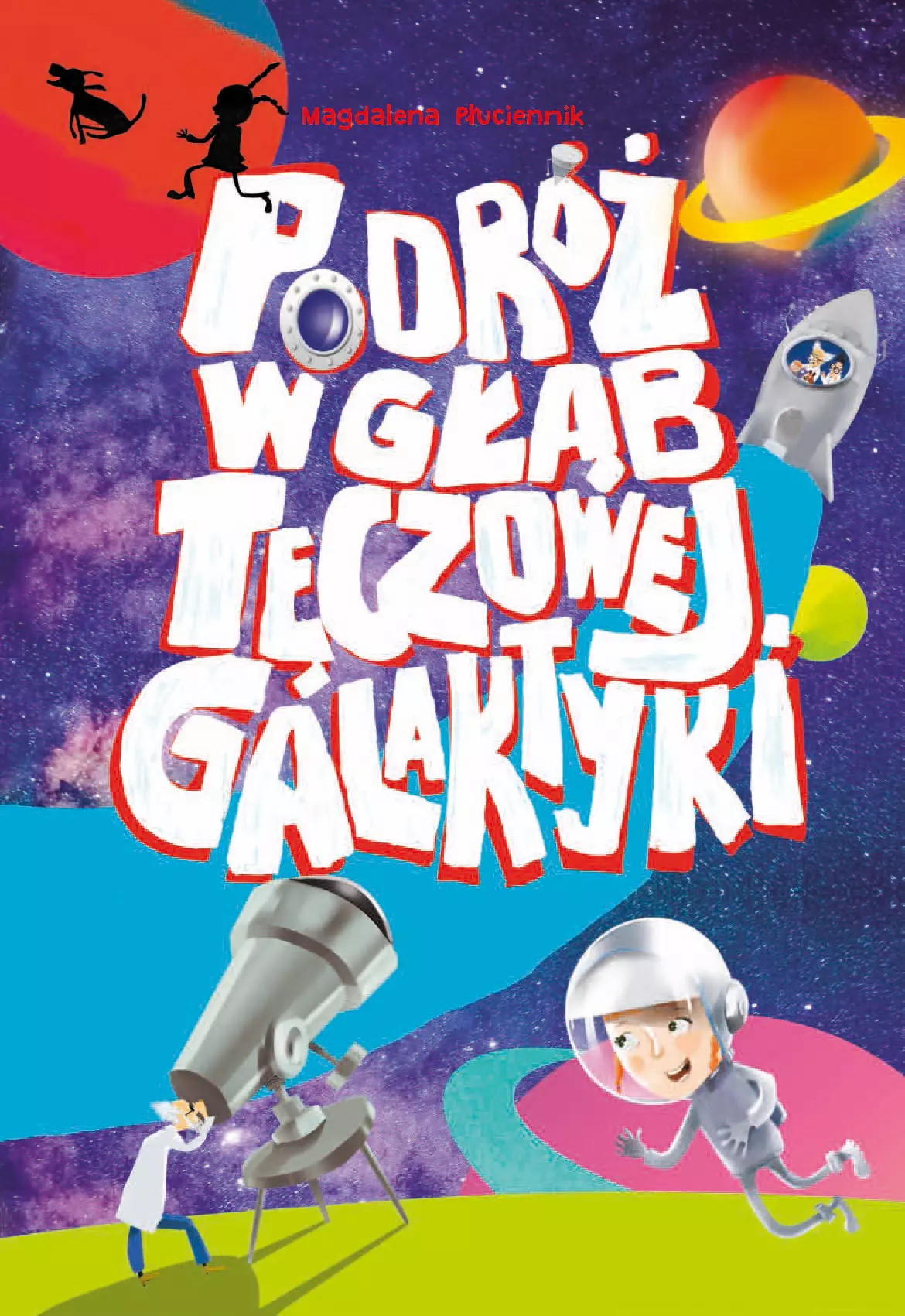Podróż w głąb Tęczowej Galaktyki - Książki