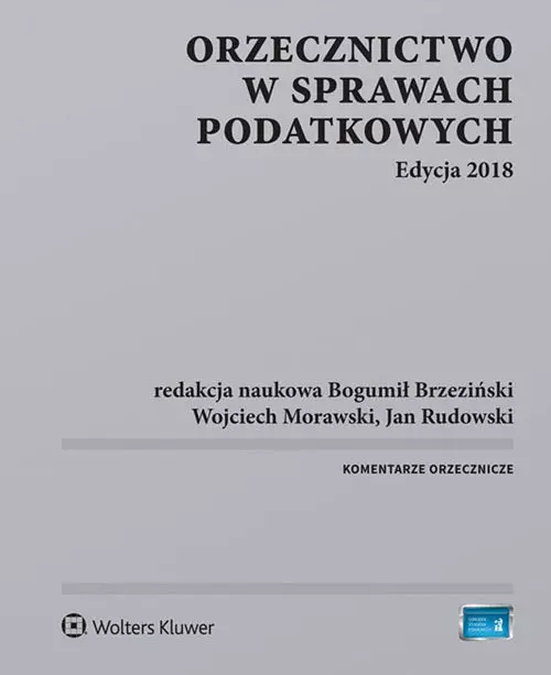 Orzecznictwo w sprawach podatkowych Edycja 2018 - Książki