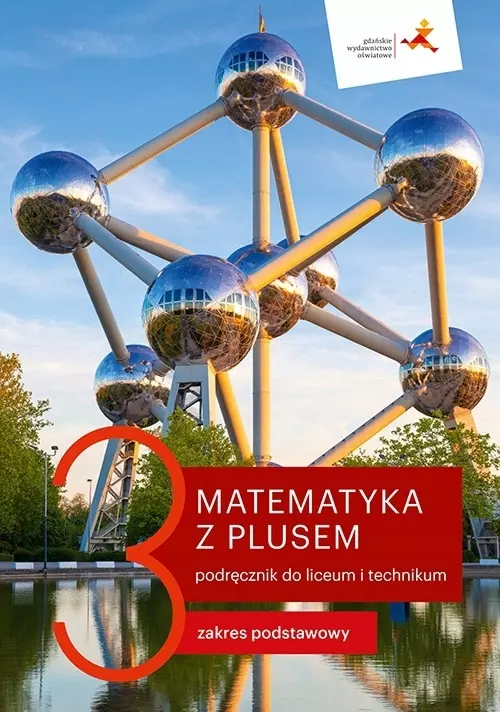 Matematyka z plusem. Podręcznik do liceum i technikum. Część 3. Zakres podstawowy - Książki