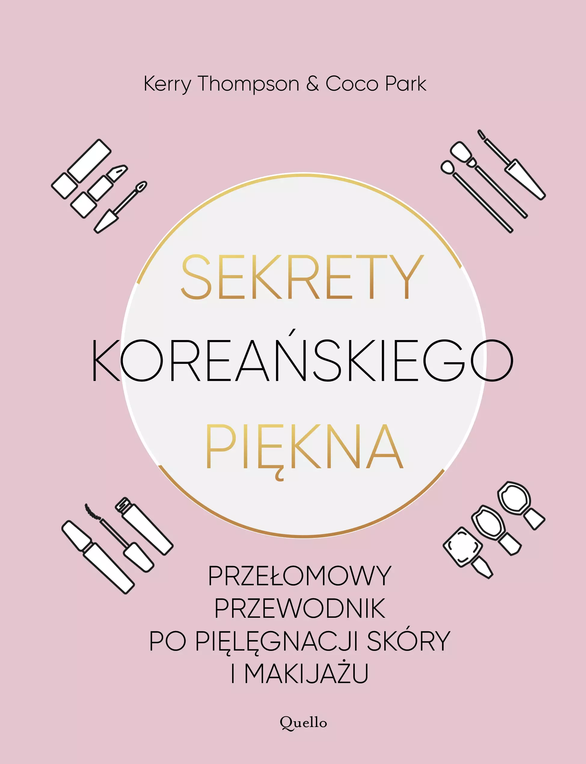 Sekrety koreańskiego piękna. Przełomowy przewodnik po pielęgnacji skóry i makijażu - Książki
