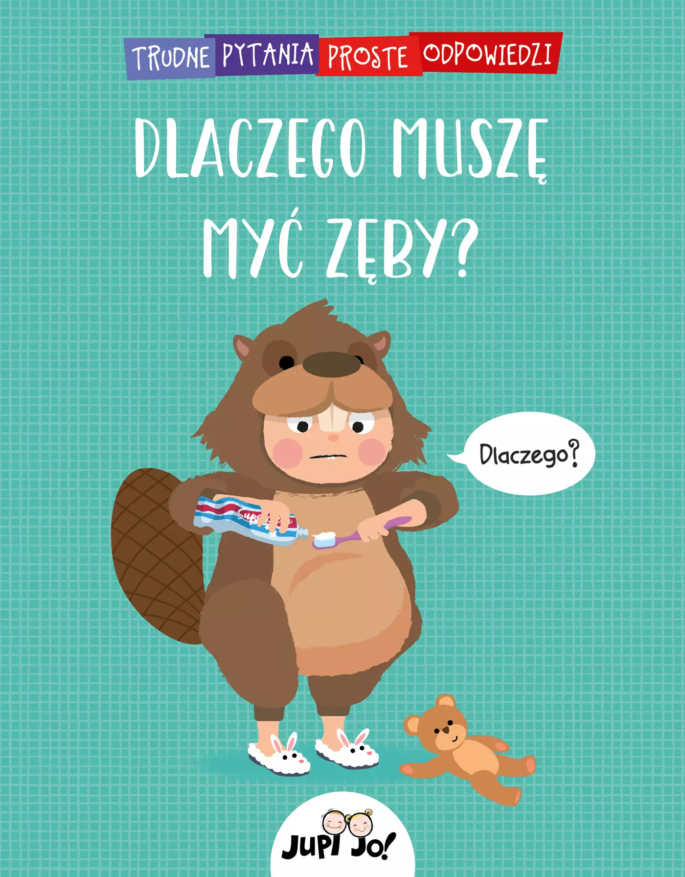Dlaczego muszę myć zęby? - Książki