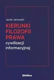 Kierunki filozofii prawa cywilizacji informacyjnej - Książki