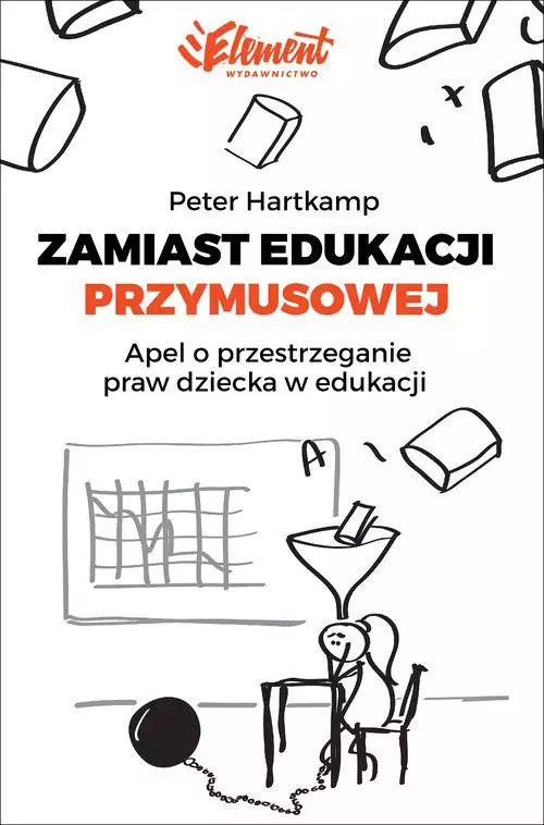 Zamiast edukacji przymusowej - Książki