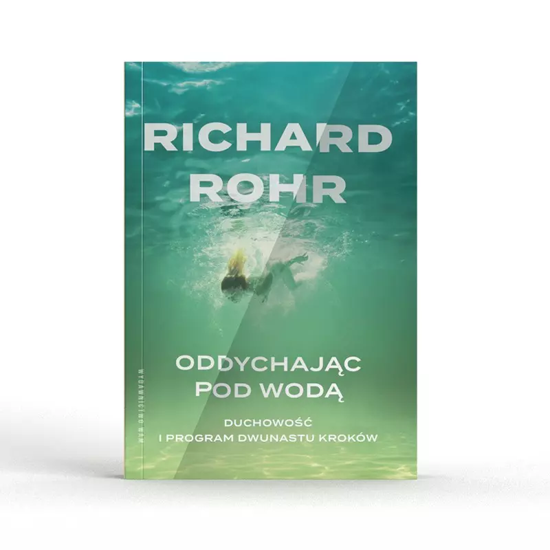 Oddychając pod wodą. Duchowość i Program Dwunastu Kroków - Książki