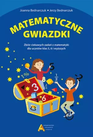 Matematyczne gwiazdki. Zbiór ciekawych zadań z matematyki - Książki