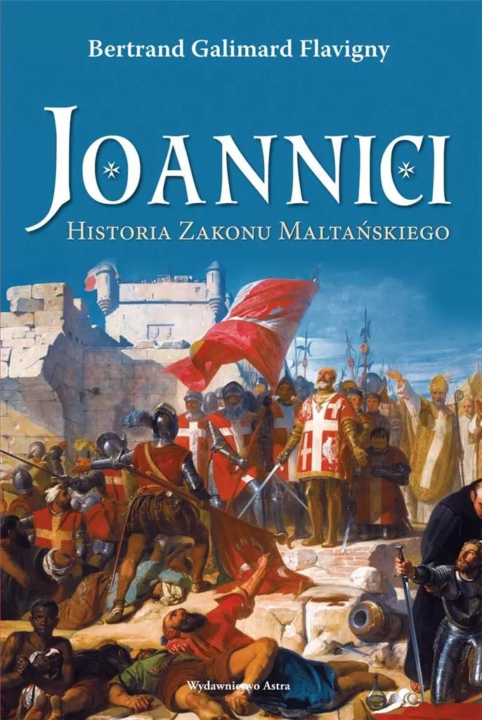Joannici. Historia Zakonu Maltańskiego - Książki