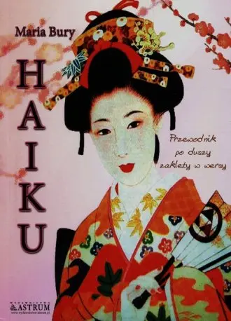 Haiku. Przewodnik po duszy zaklęty w wersy - Książki