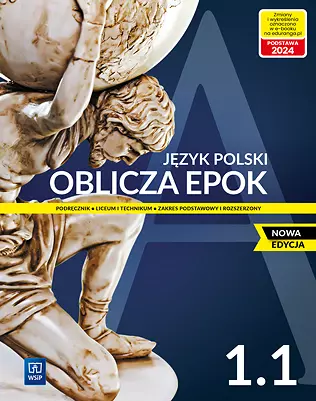 Oblicza epok 1.1. Język polski. Podręcznik. Klasa 1. Część 1. Zakres podstawowy i rozszerzony, nowa edycja - Książki