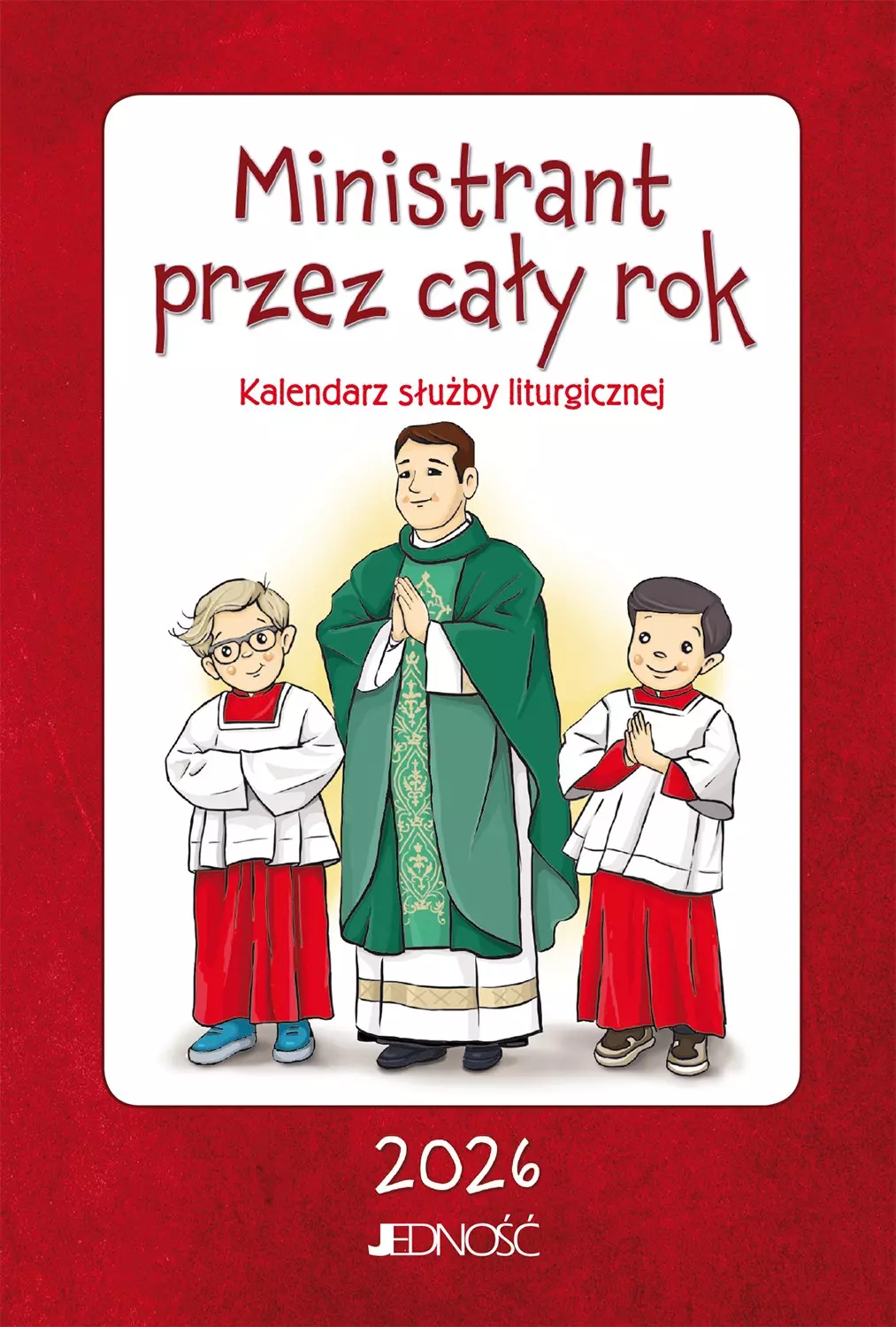 Ministrant przez cały rok. Kalendarz służby liturgicznej 2026 - Książki