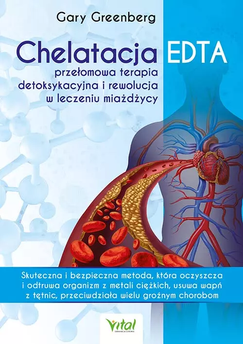 Chelatacja EDTA - przełomowa terapia detoksykacyjna i rewolucja w leczeniu miażdżycy - Książki