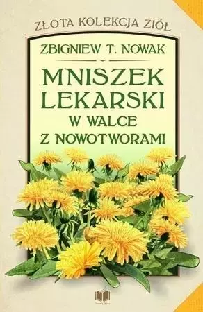 Mniszek lekarski w walce z nowotworami - Książki